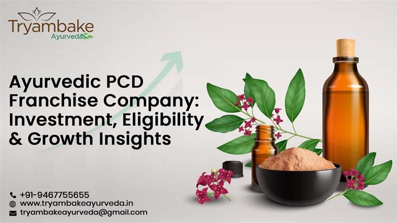 Ayurvedic PCD Franchise Company Investment, Eligibility & Growth Insights