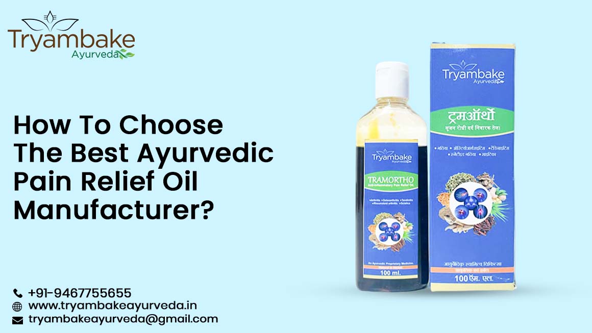 How To Choose The Best Ayurvedic Pain Relief Oil Manufacturer