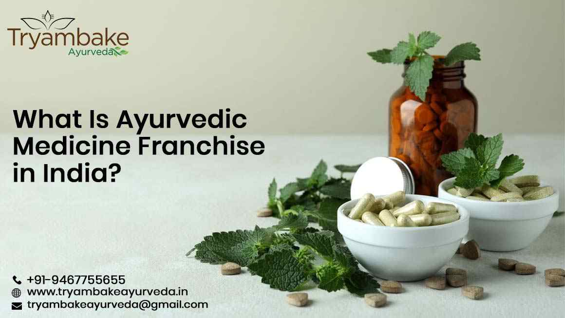 What Is Ayurvedic Medicine Franchise in India