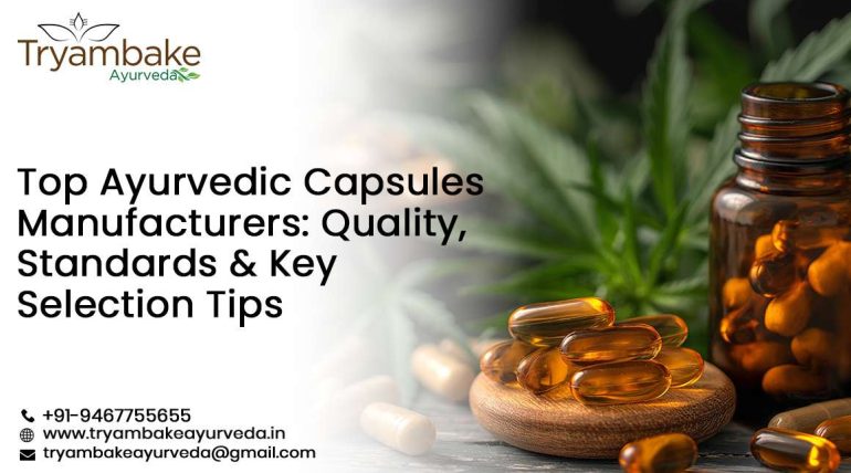 Top Ayurvedic Capsules Manufacturers_ Quality, Standards & Key Selection Tips