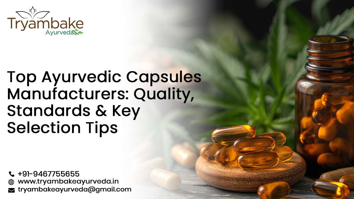 Top Ayurvedic Capsules Manufacturers_ Quality, Standards & Key Selection Tips