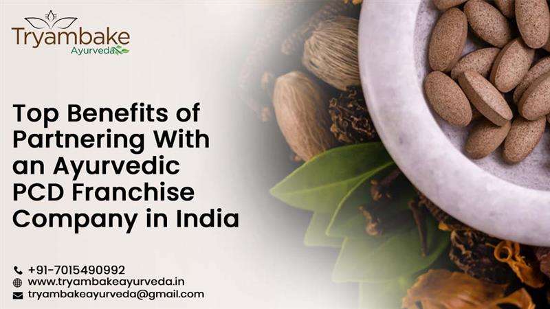 Top Benefits of Partnering With an Ayurvedic PCD Franchise Company in India