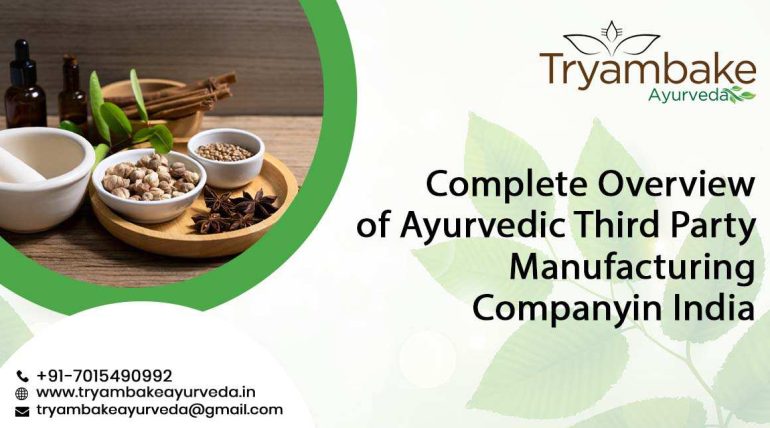 Complete Overview of Ayurvedic Third Party Manufacturing Company in India