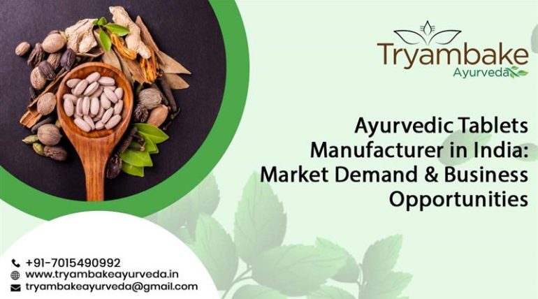 Ayurvedic Tablets Manufacturer in India: Market Demand & Business Opportunities