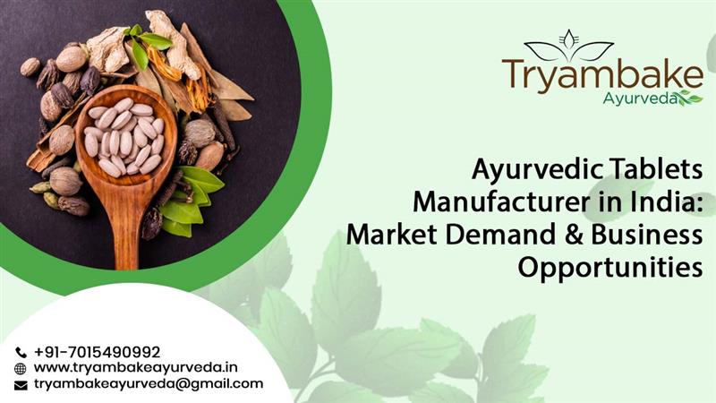 Ayurvedic Tablets Manufacturer in India: Market Demand & Business Opportunities